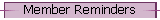 Member Reminders