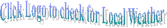 Click Logo to check for Local Weather